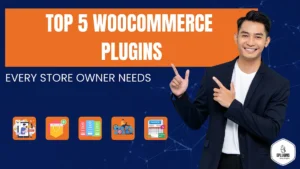 Top 5 WooCommerce Plugins Every Store Owner Needs